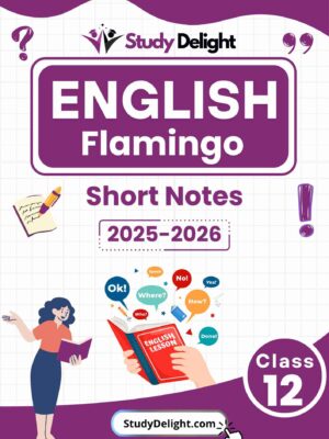 Class 12 English (Flamingo) Short Notes 2025-2026 | Digital eBook (PDF)