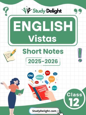 Class 12 English (Vistas) Short Notes 2025-2026 | Digital eBook (PDF)