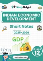 Class 12 Economics: Indian Economic Development Short Notes 2025-2026 | Digital eBook (PDF)