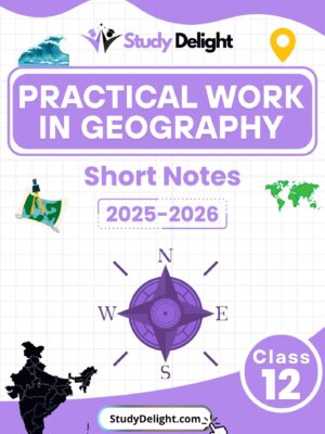 Class 12 Geography: Practical Work in Geography Short Notes 2025-2026 | Digital eBook (PDF)