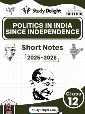 Class 12 Political Science: Politics in India Since Independence Short Notes 2025-2026 | Digital eBook (PDF)