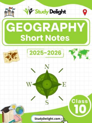 Class 10 Geography Short Notes 2025-2026 | Digital eBook (PDF)