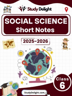 Class 6 Social Science Short Notes 2025-2026 | Digital eBook (PDF)
